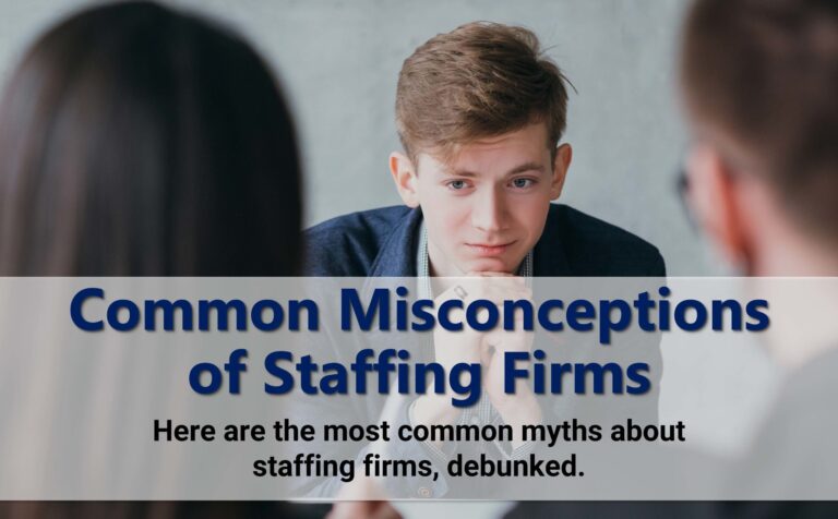 4 Common Misconceptions of Staffing Firms